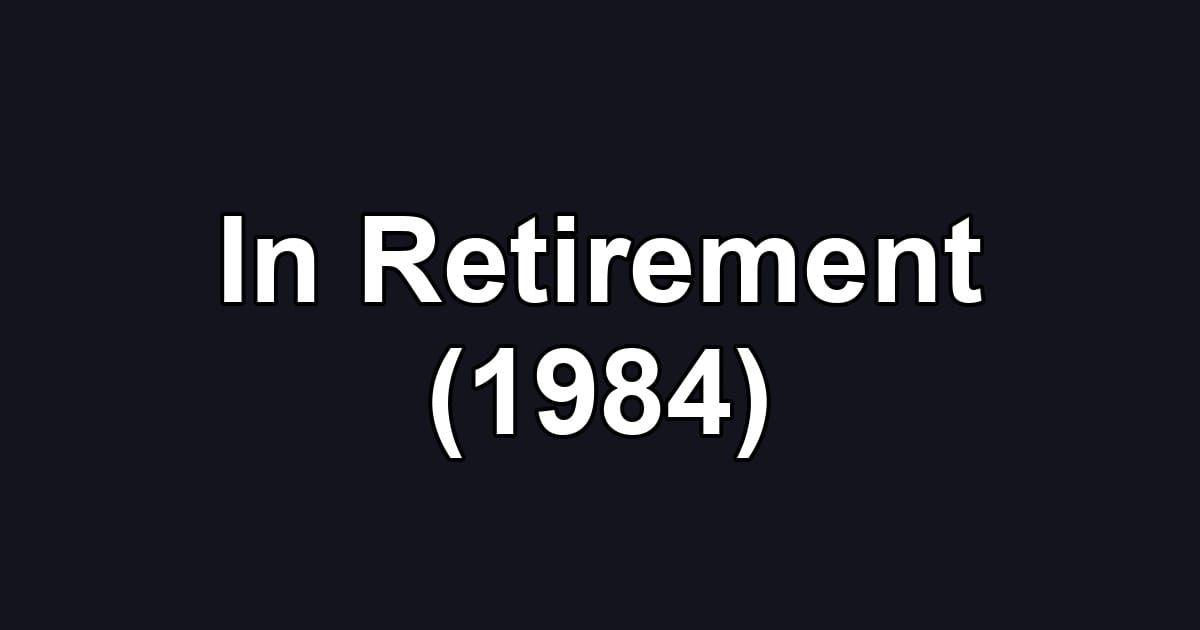 In Retirement (1984)