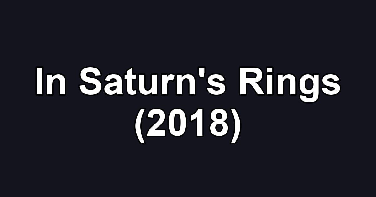 In Saturn's Rings (2018)