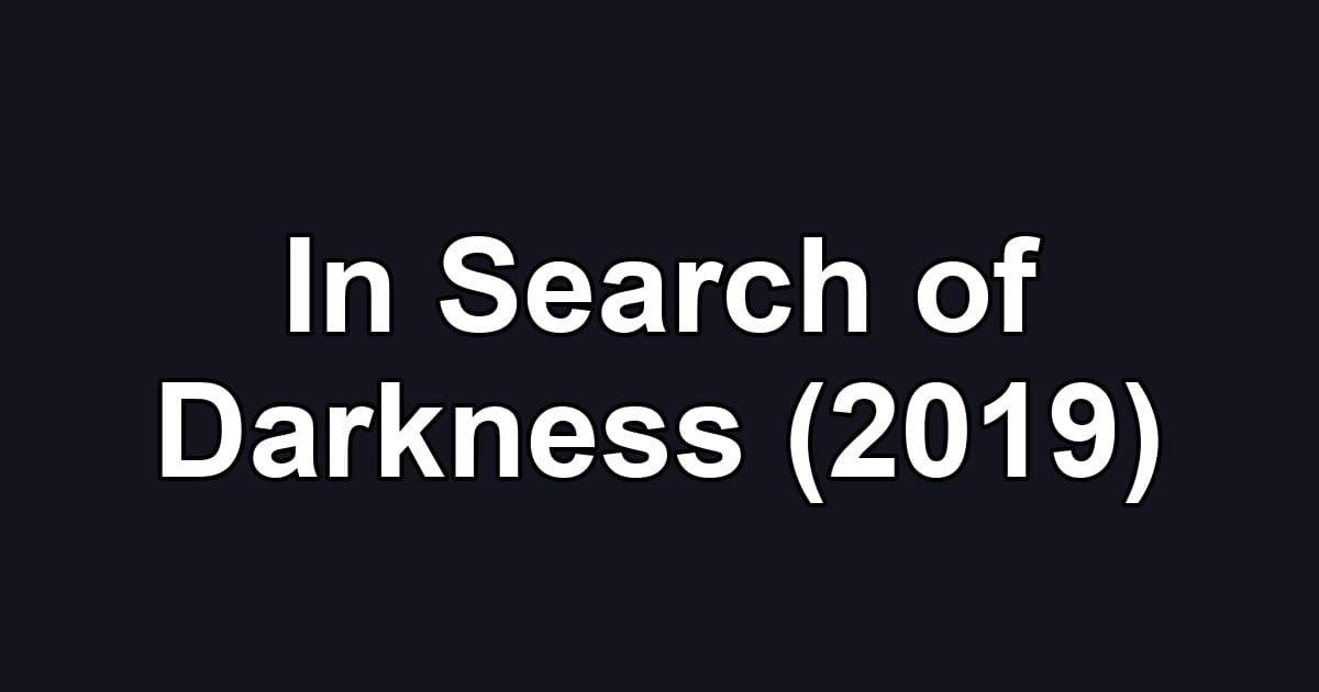 In Search of Darkness (2019)