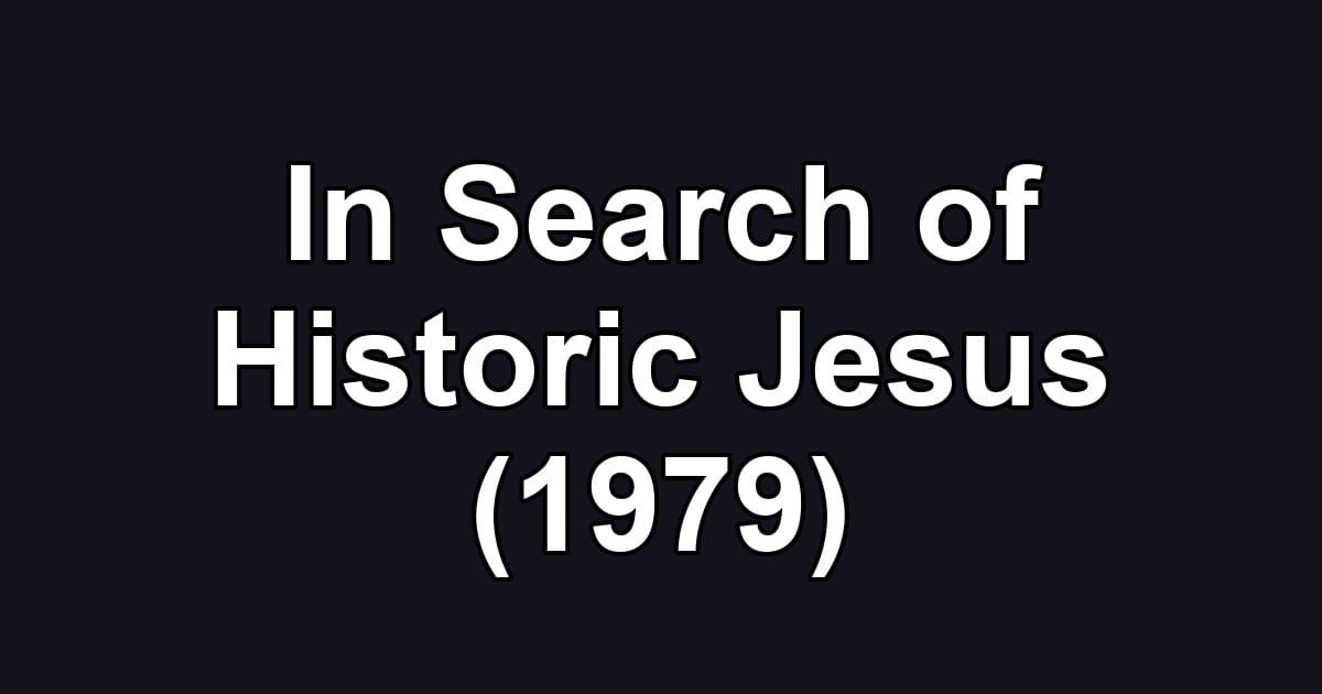 In Search of Historic Jesus (1979)