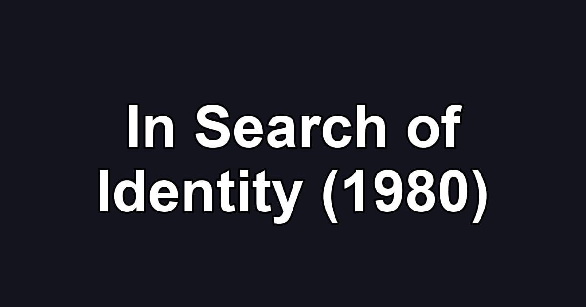 In Search of Identity (1980)