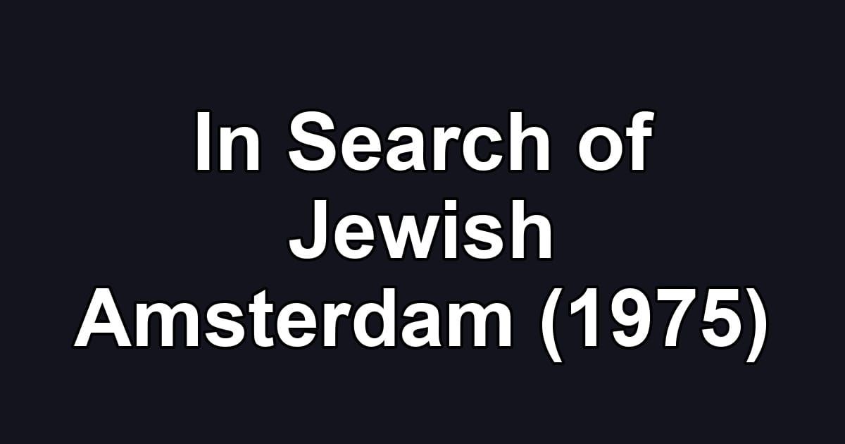 In Search of Jewish Amsterdam (1975)