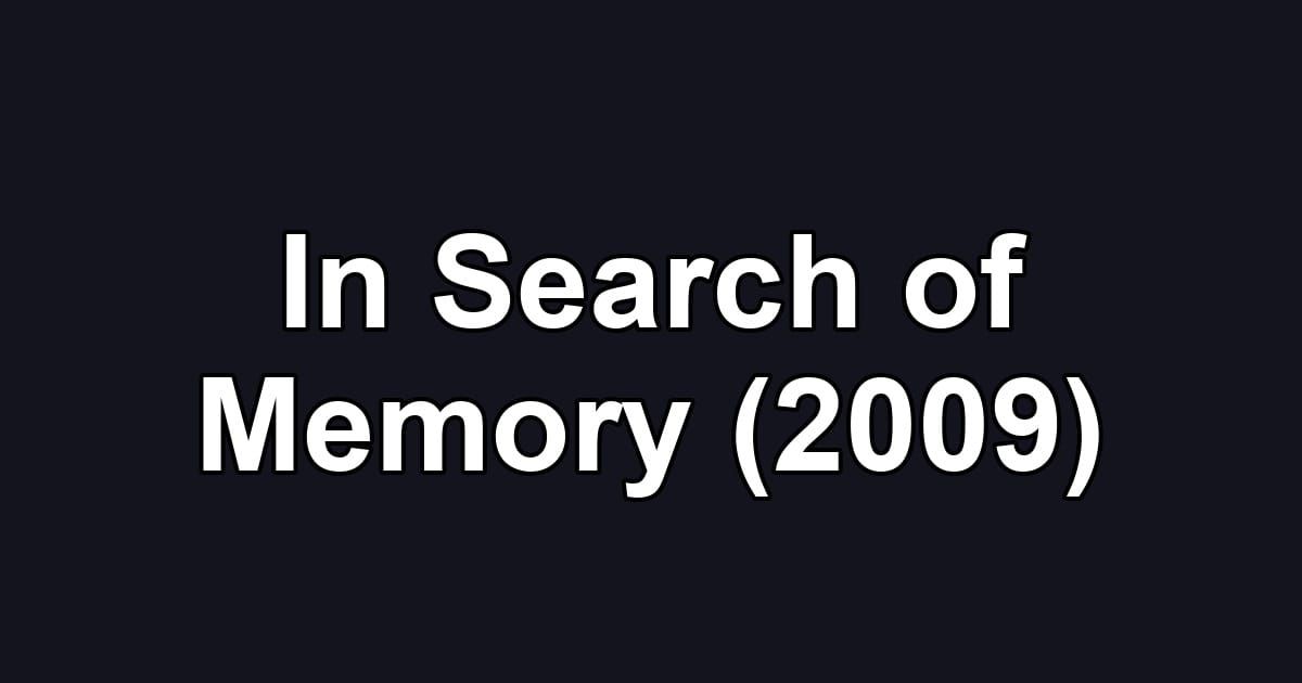 In Search of Memory (2009)