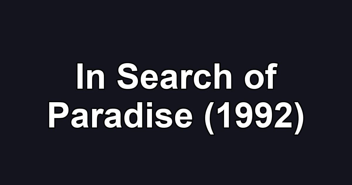 In Search of Paradise (1992)