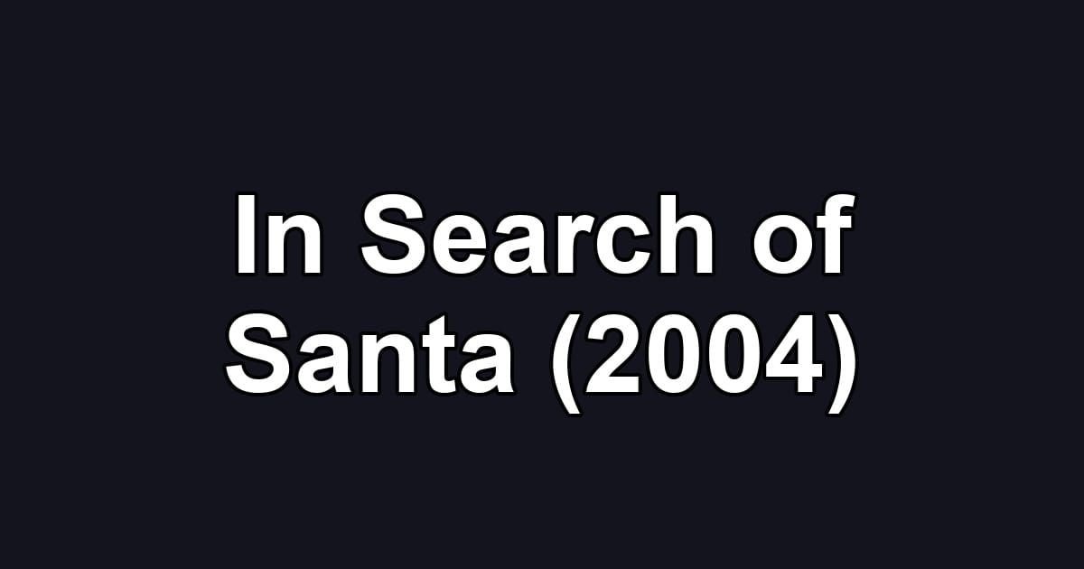 In Search of Santa (2004)