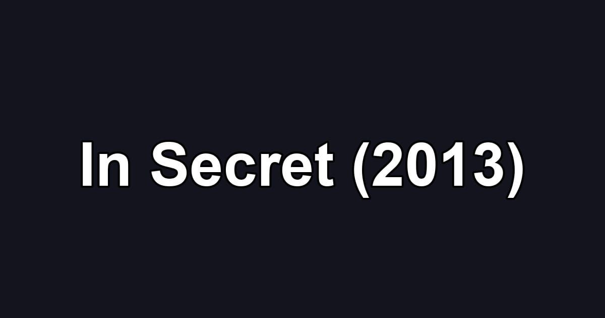 In Secret (2013)