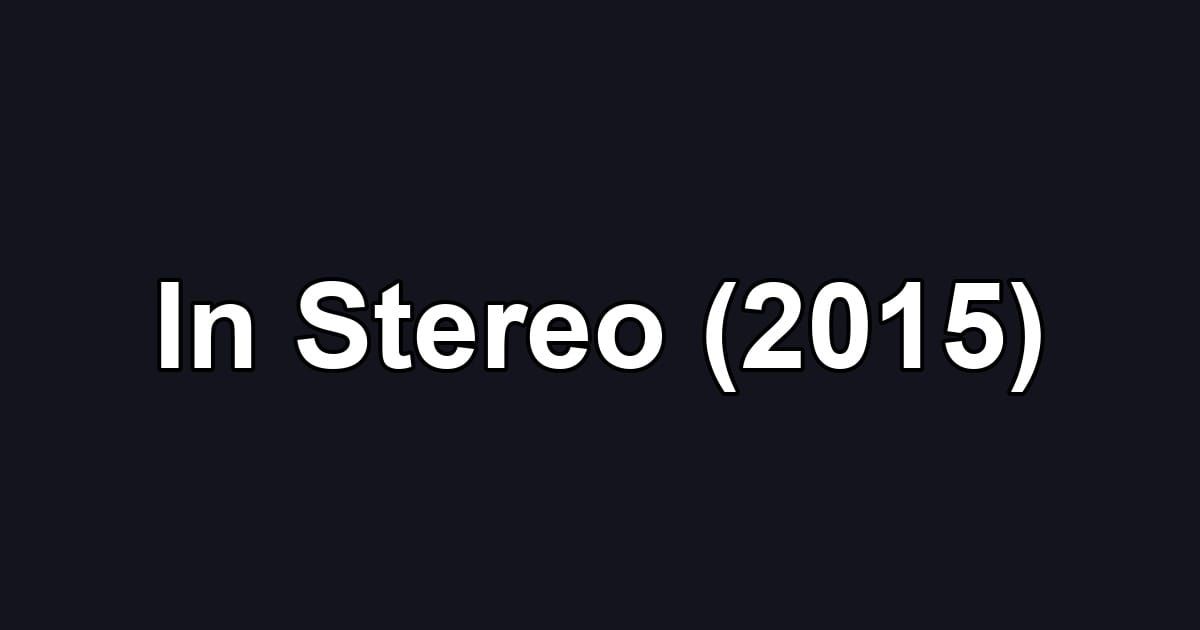 In Stereo (2015)