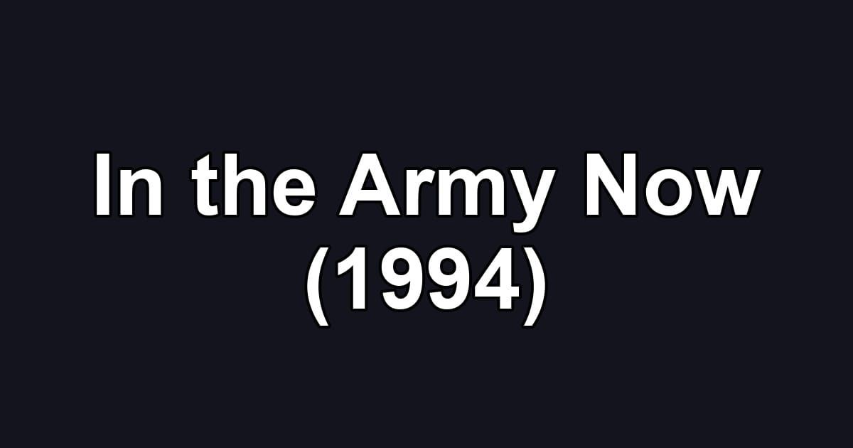In the Army Now (1994)