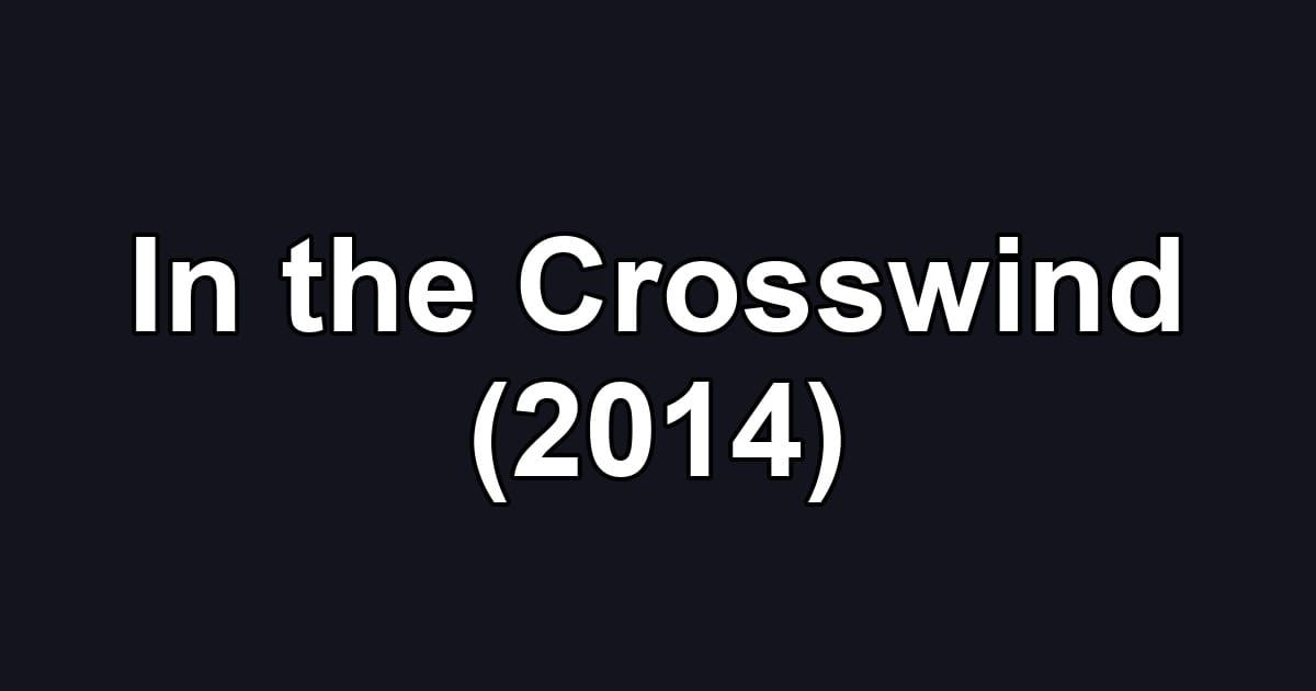 In the Crosswind (2014)