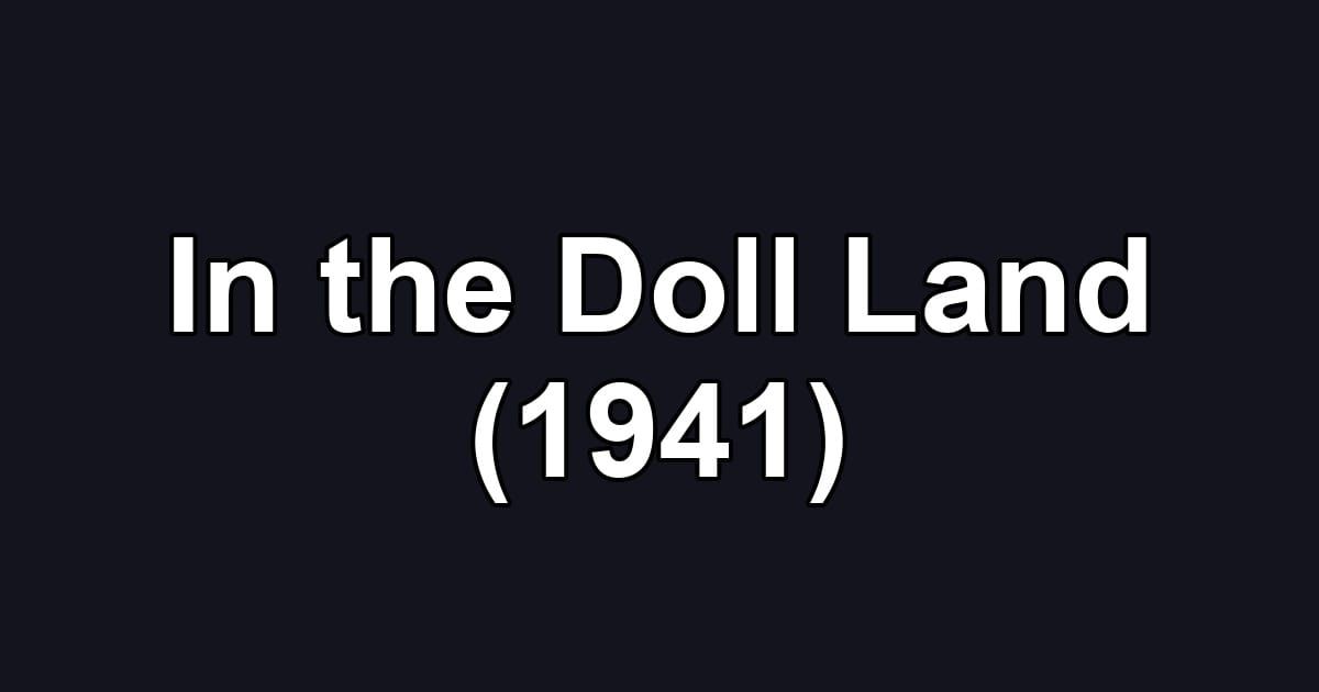 In the Doll Land (1941)