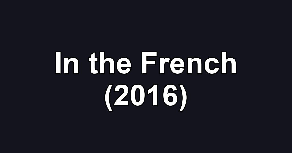 In the French (2016)