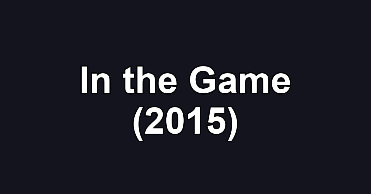 In the Game (2015)