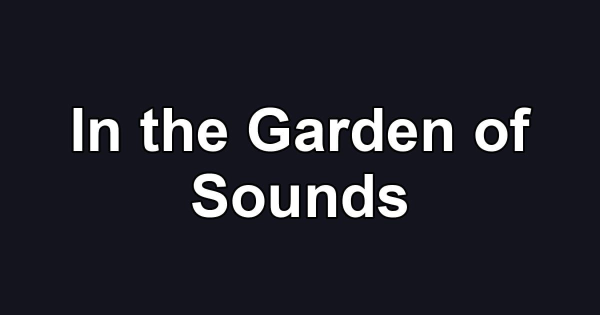 In the Garden of Sounds