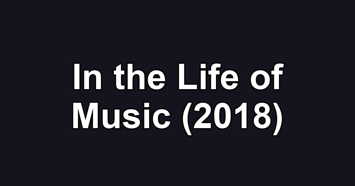 In the Life of Music (2018)