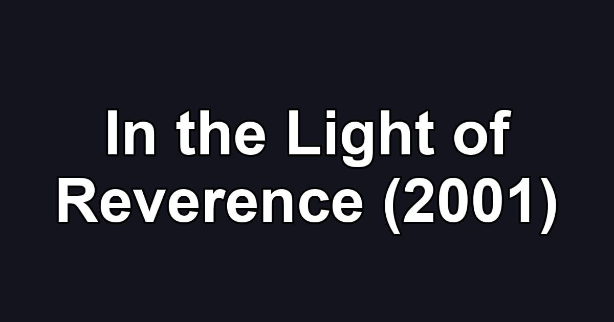 In the Light of Reverence (2001)
