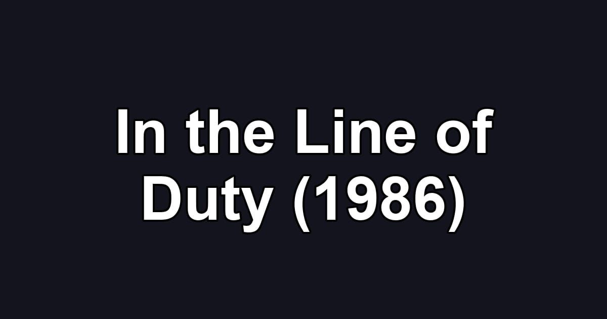 In the Line of Duty (1986)