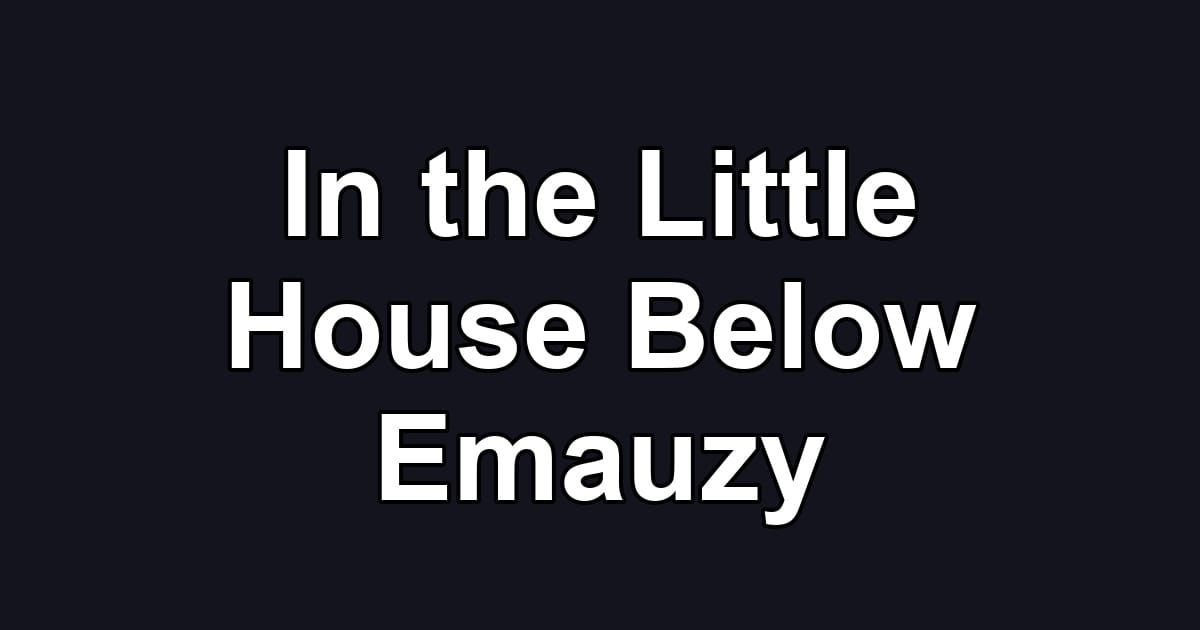 In the Little House Below Emauzy