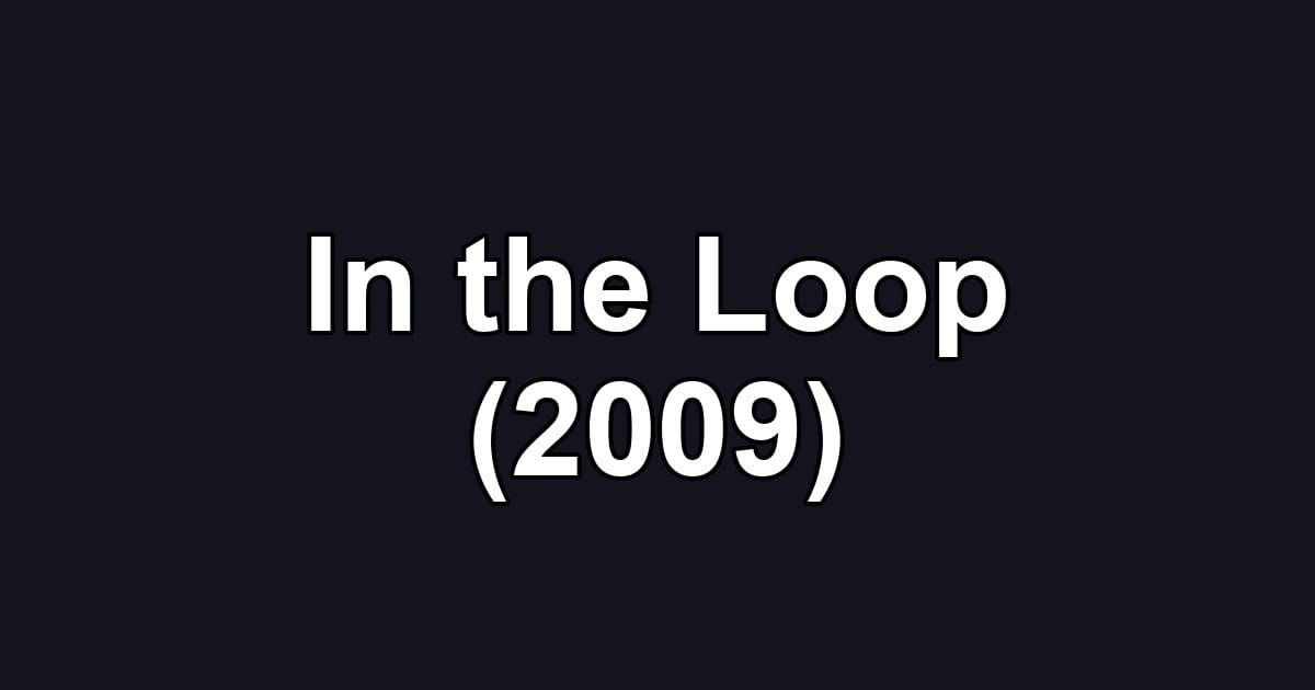 In the Loop (2009)