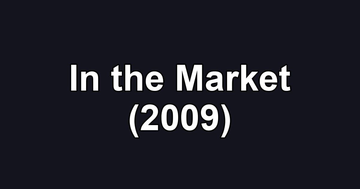In the Market (2009)