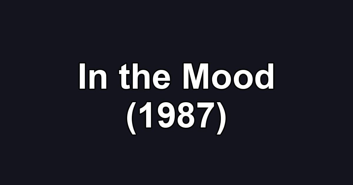 In the Mood (1987)