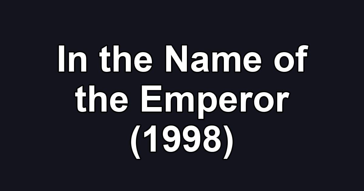 In the Name of the Emperor (1998)