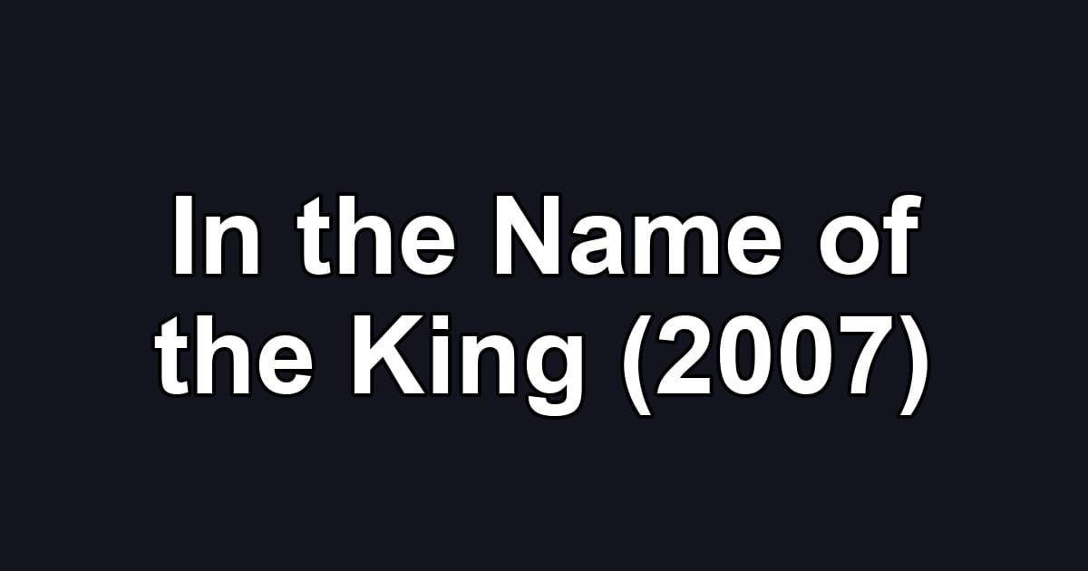 In the Name of the King (2007)