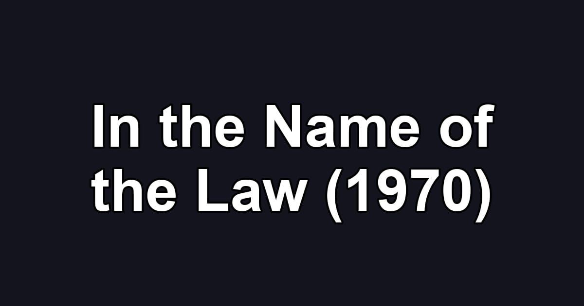 In the Name of the Law (1970)