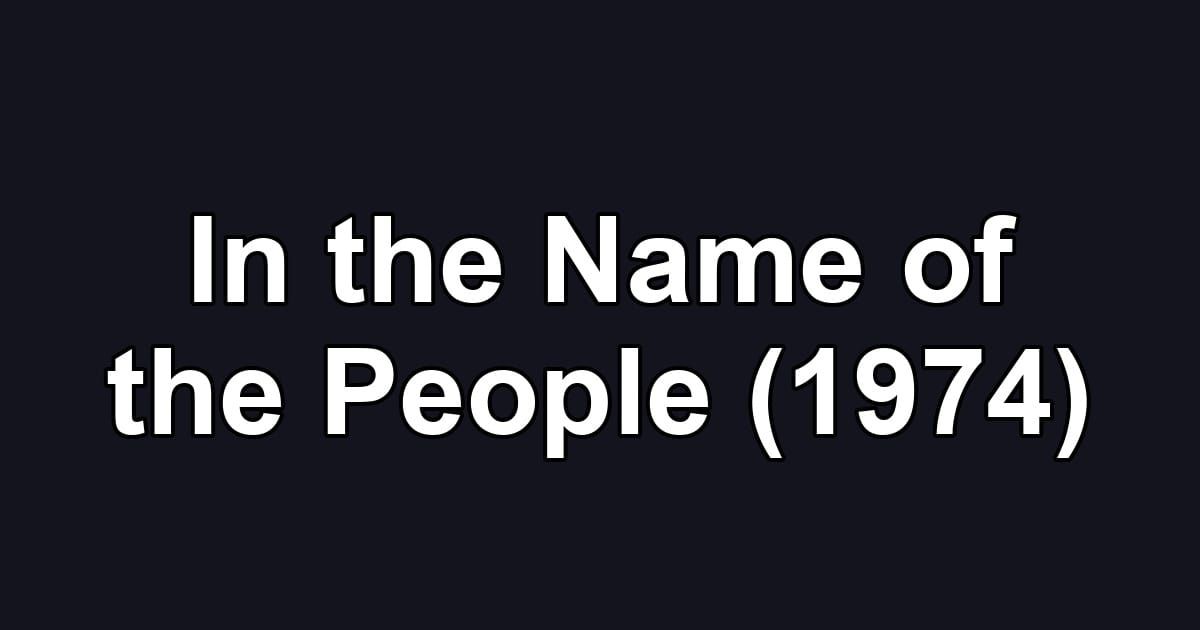 In the Name of the People (1974)