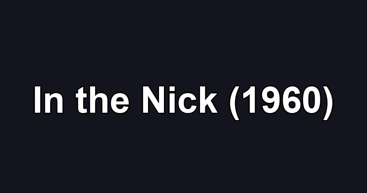 In the Nick (1960)
