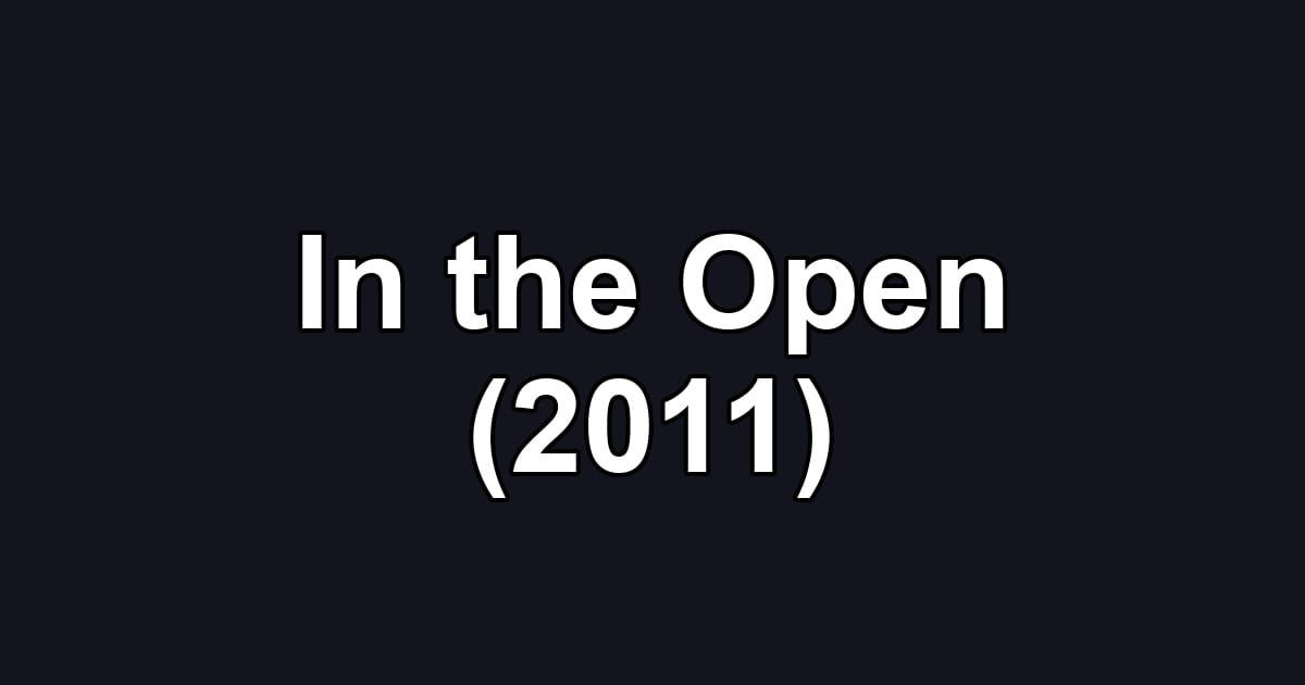 In the Open (2011)