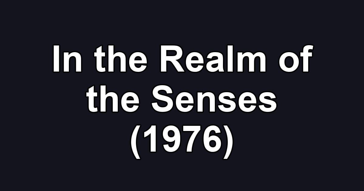In the Realm of the Senses (1976)