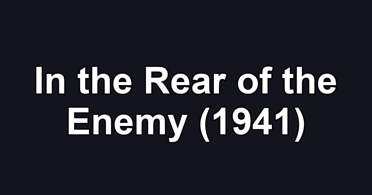 In the Rear of the Enemy (1941)