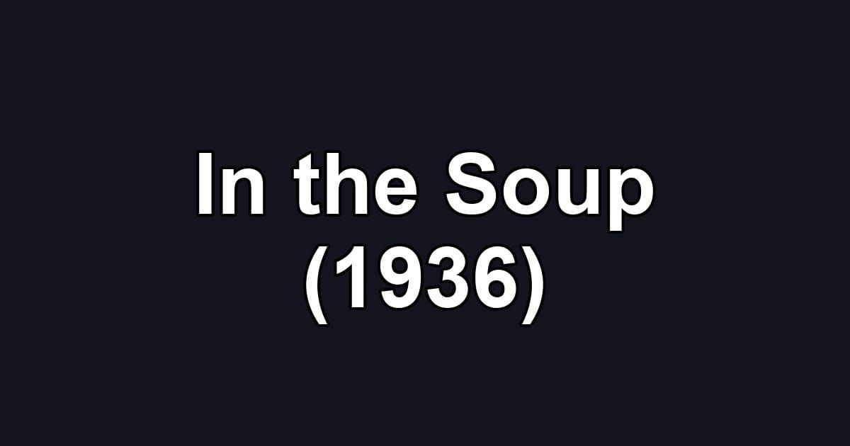 In the Soup (1936)