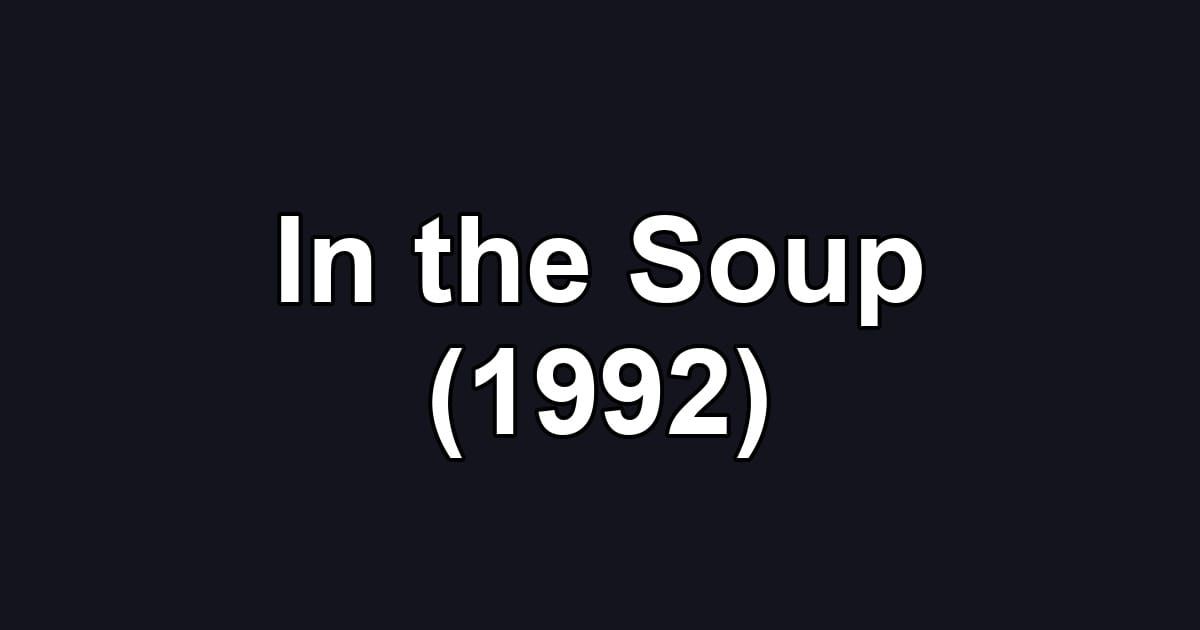 In the Soup (1992)