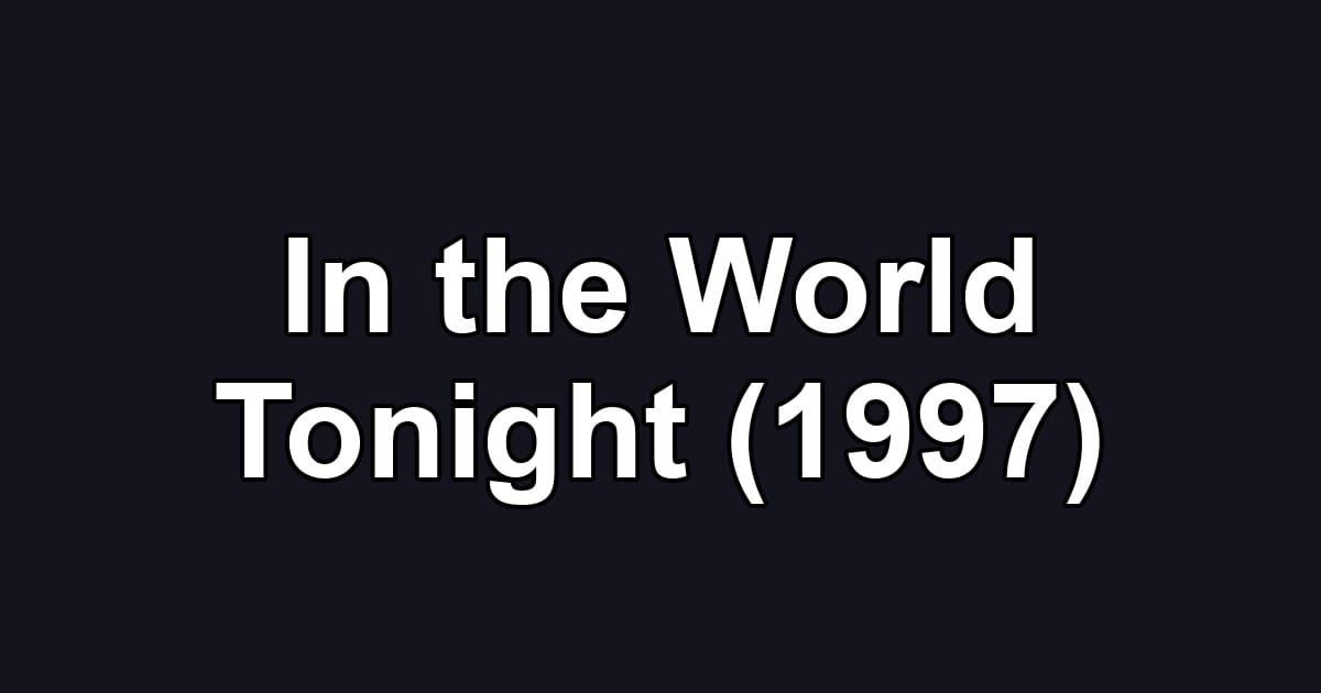 In the World Tonight (1997)