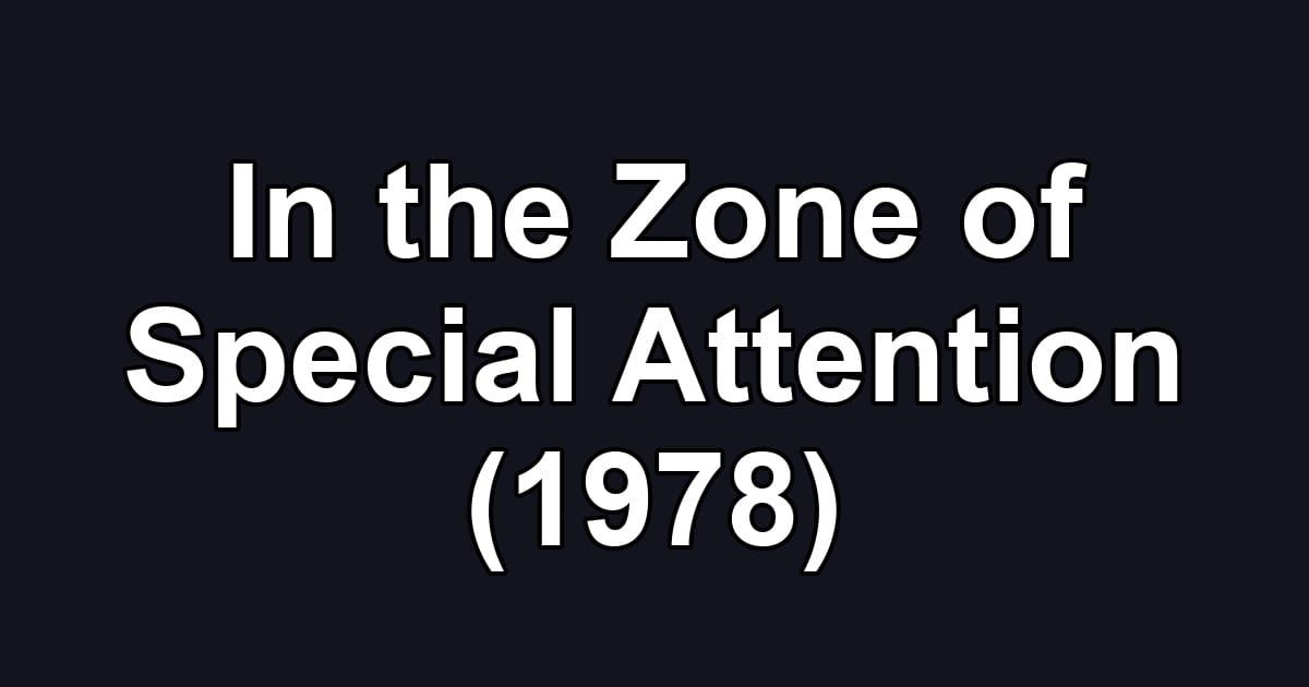 In the Zone of Special Attention (1978)