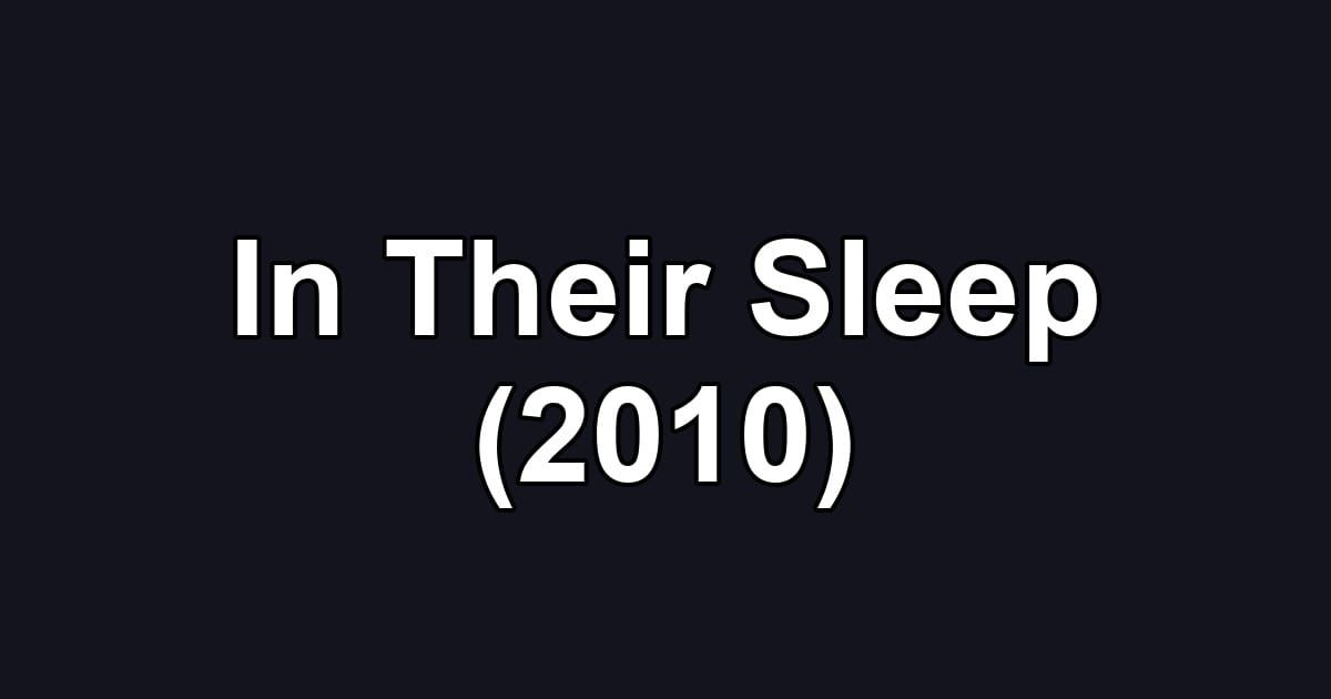 In Their Sleep (2010)