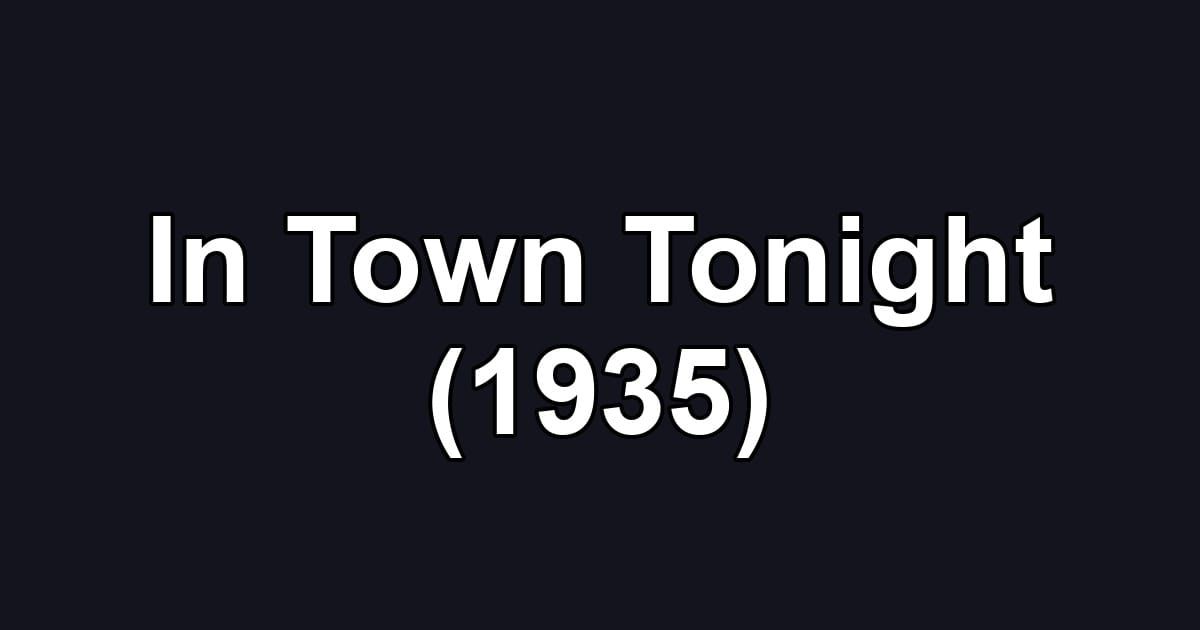 In Town Tonight (1935)