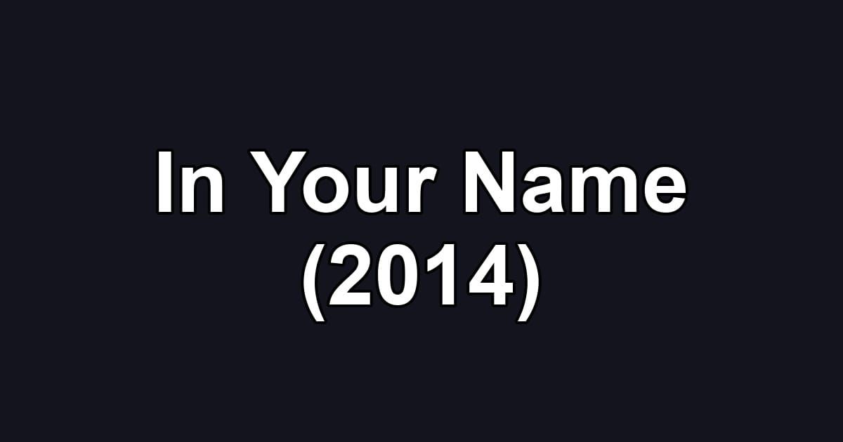 In Your Name (2014)