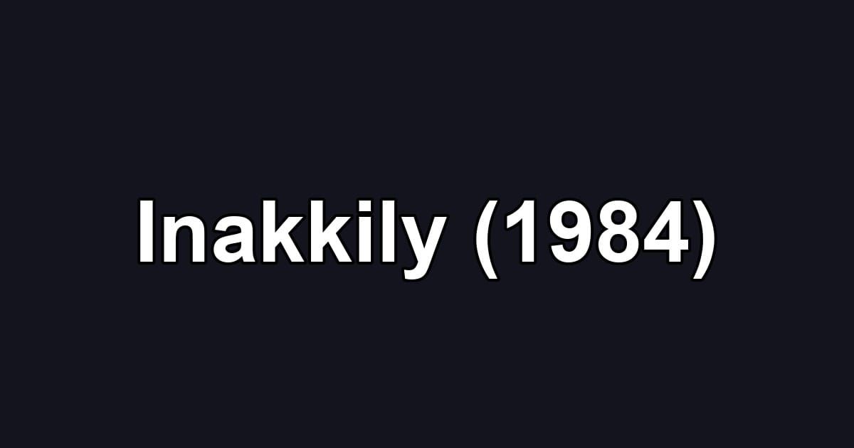 Inakkily (1984)
