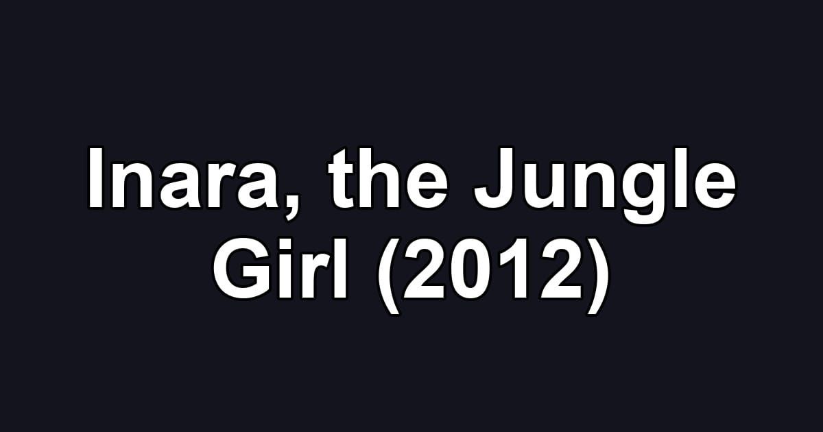 Inara, the Jungle Girl (2012)