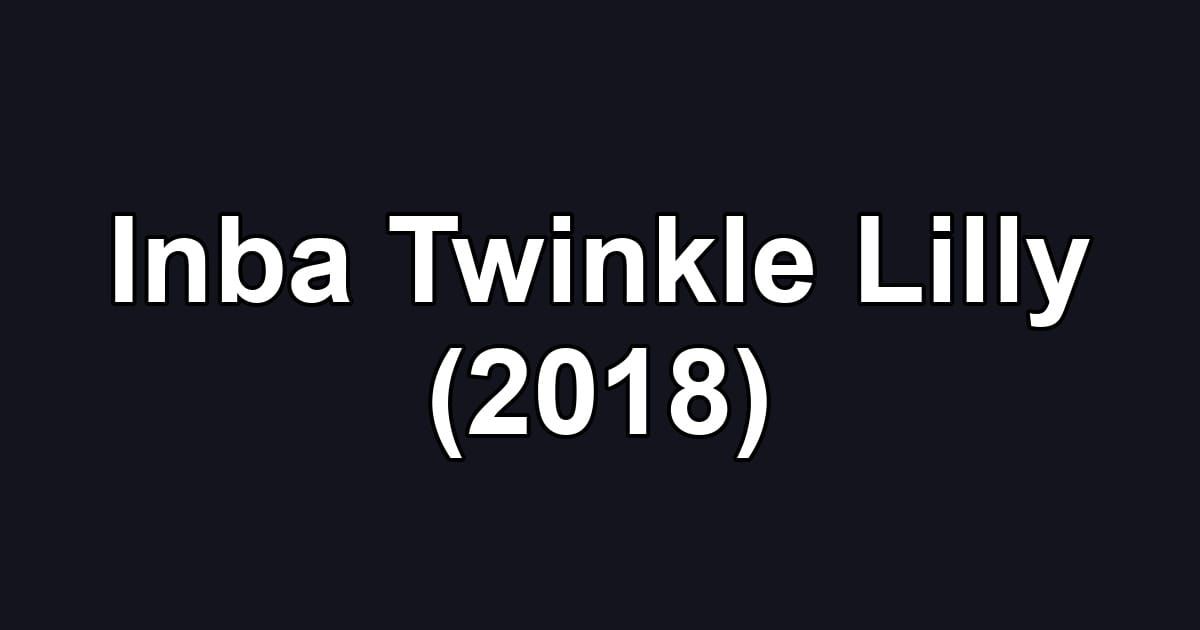 Inba Twinkle Lilly (2018)