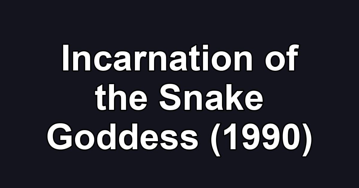 Incarnation of the Snake Goddess (1990)