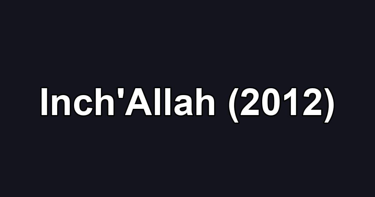 Inch'Allah (2012)