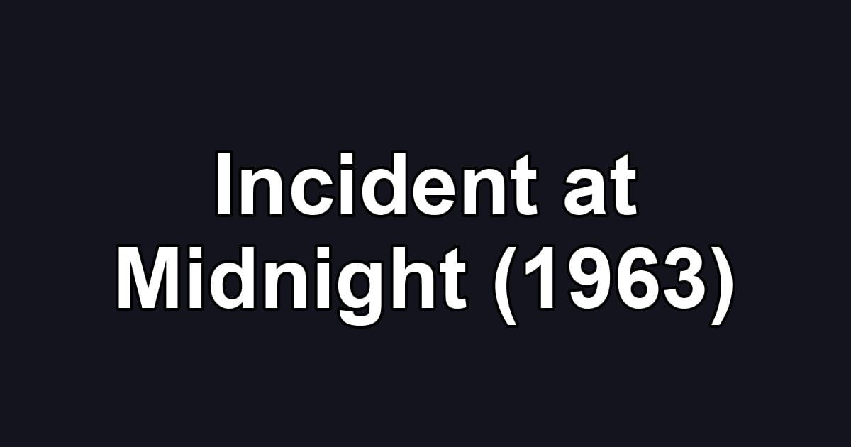 Incident at Midnight (1963)