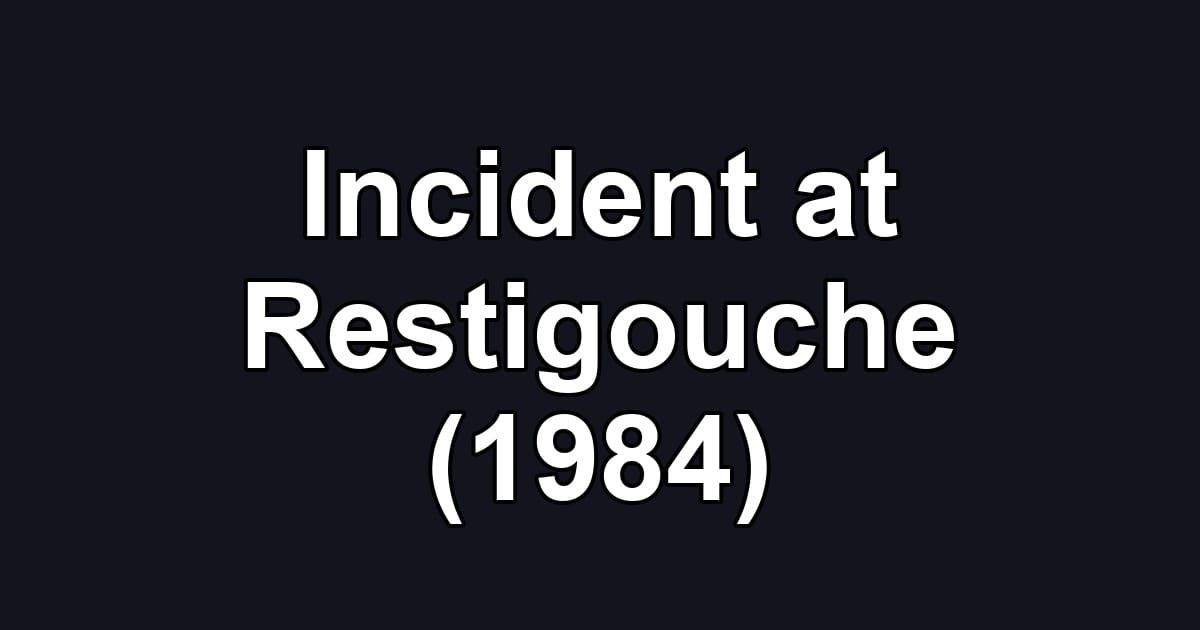 Incident at Restigouche (1984)