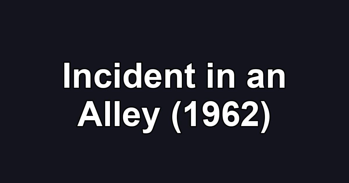 Incident in an Alley (1962)
