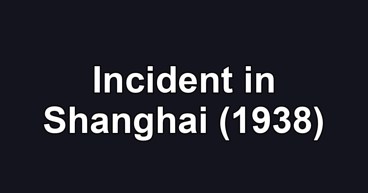 Incident in Shanghai (1938)