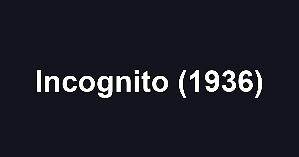 Incognito (1936)