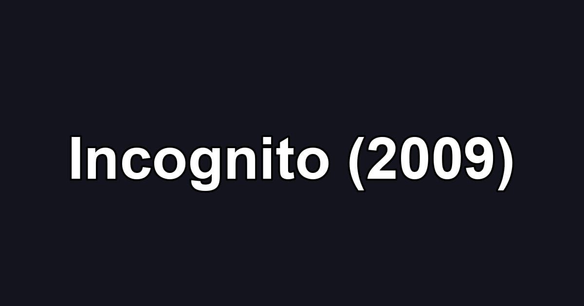 Incognito (2009)